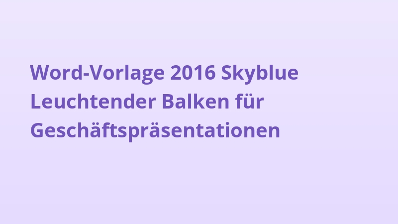 Word-Vorlage 2016 Skyblue Leuchtender Balken für Geschäftspräsentationen