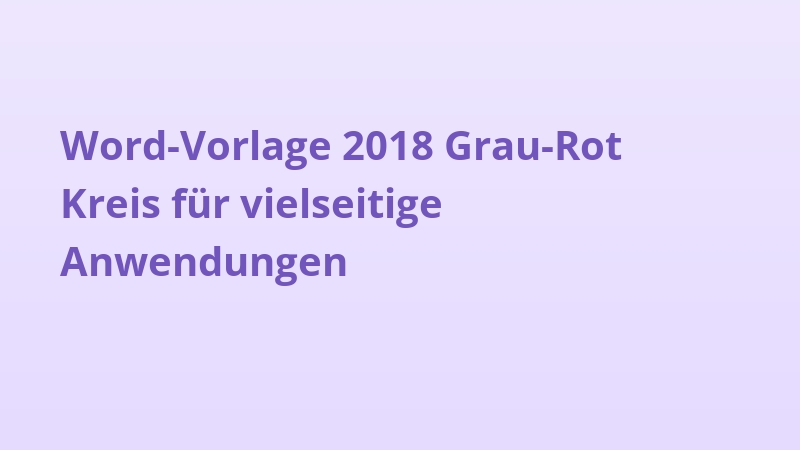Word-Vorlage 2018 Grau-Rot Kreis für vielseitige Anwendungen