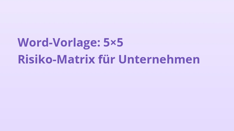 Word-Vorlage: 5×5 Risiko-Matrix für Unternehmen