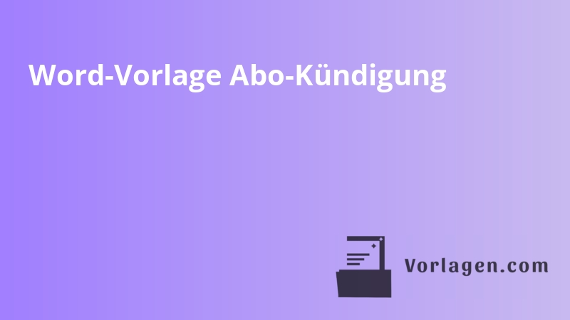 Word-Vorlage Abo-Kündigung