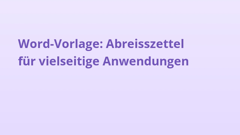 Word-Vorlage: Abreisszettel für vielseitige Anwendungen