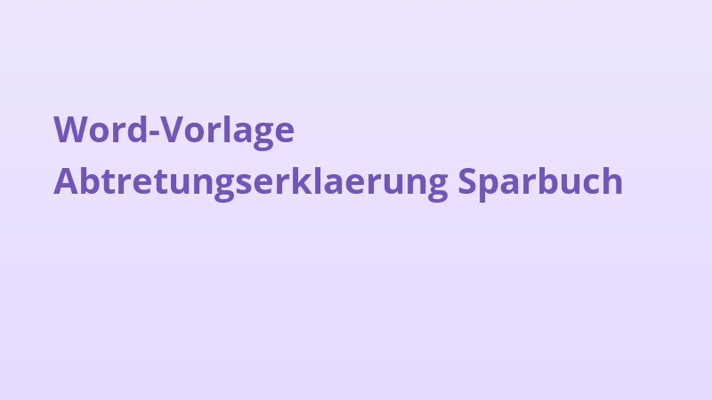 Word-Vorlage Abtretungserklaerung Sparbuch