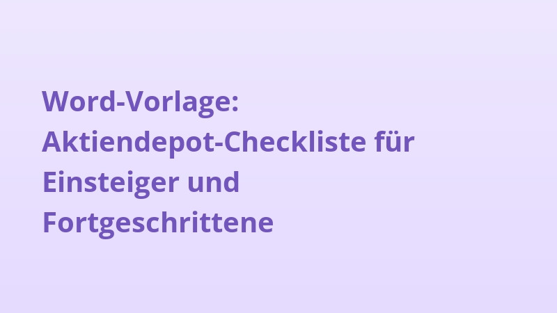 Word-Vorlage: Aktiendepot-Checkliste für Einsteiger und Fortgeschrittene