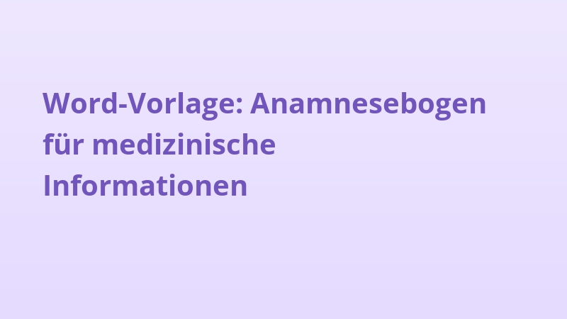 Word-Vorlage: Anamnesebogen für medizinische Informationen