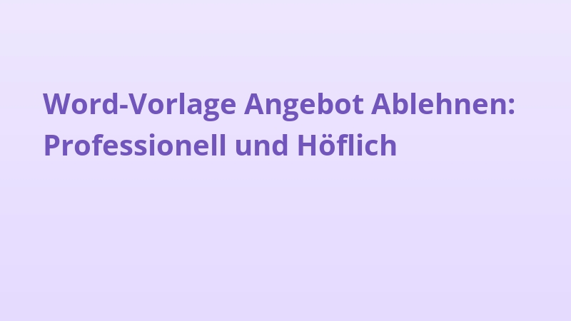Word-Vorlage Angebot Ablehnen: Professionell und Höflich