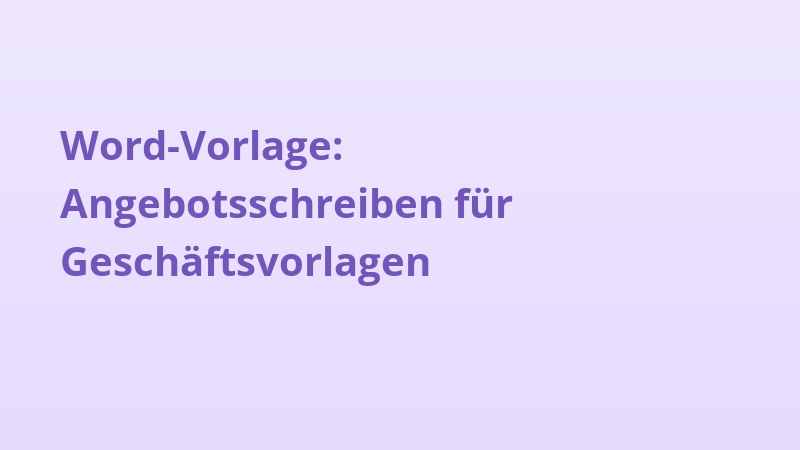 Word-Vorlage: Angebotsschreiben für Geschäftsvorlagen