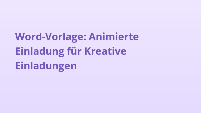 Word-Vorlage: Animierte Einladung für Kreative Einladungen