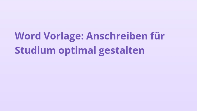Word Vorlage: Anschreiben für Studium optimal gestalten