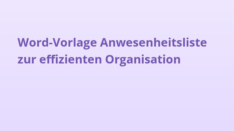 Word-Vorlage Anwesenheitsliste zur effizienten Organisation