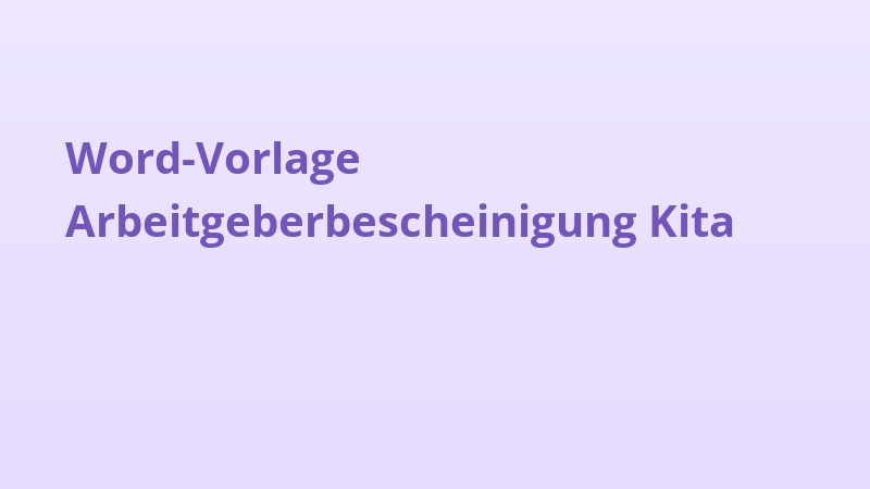 Word-Vorlage Arbeitgeberbescheinigung Kita