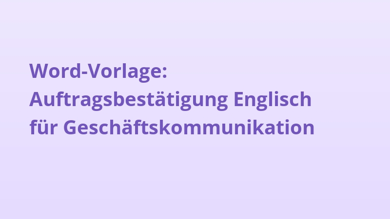 Word-Vorlage: Auftragsbestätigung Englisch für Geschäftskommunikation