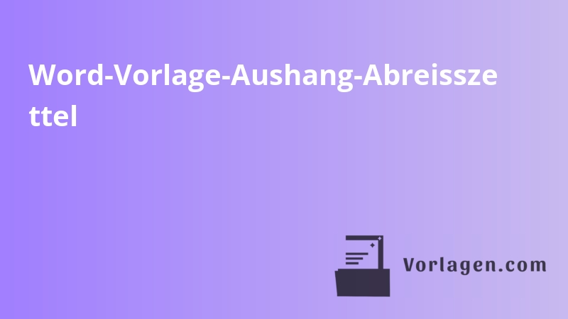 Word-Vorlage-Aushang-Abreissze ttel