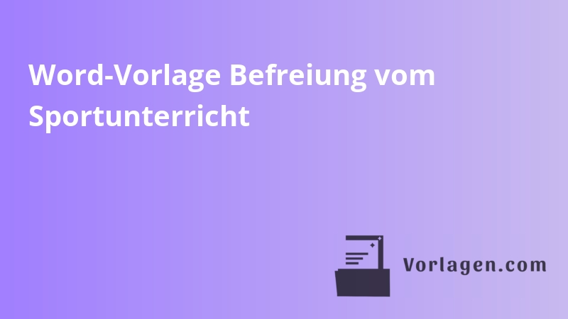 Word-Vorlage Befreiung vom Sportunterricht