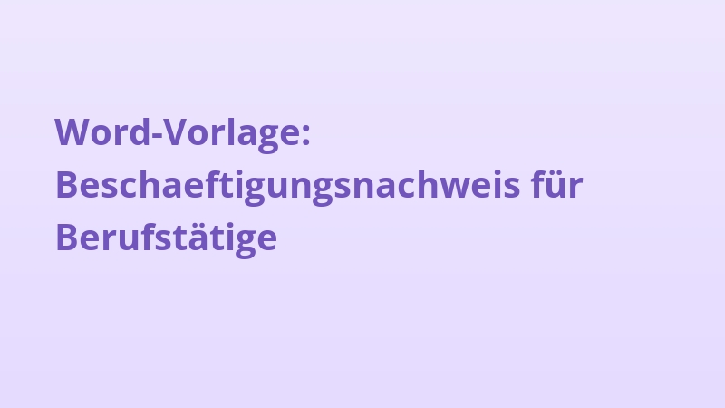 Word-Vorlage: Beschaeftigungsnachweis für Berufstätige