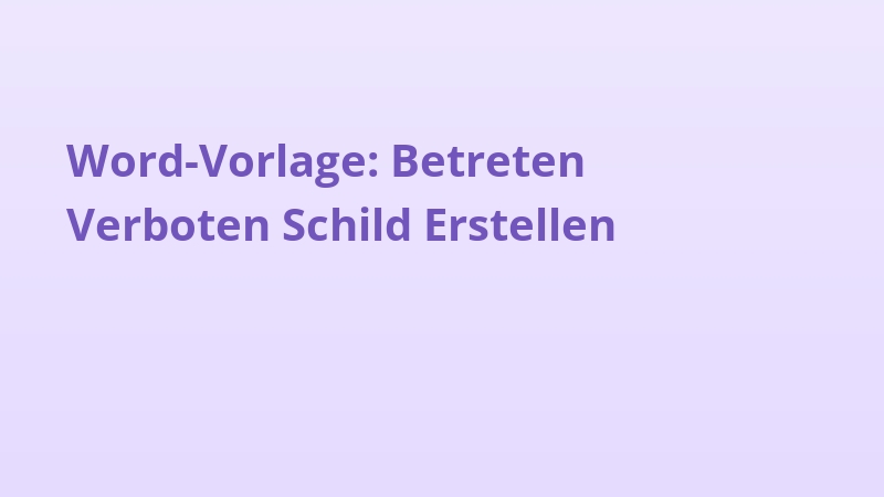 Word-Vorlage: Betreten Verboten Schild Erstellen