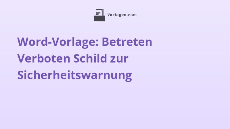 Word-Vorlage: Betreten Verboten Schild zur Sicherheitswarnung