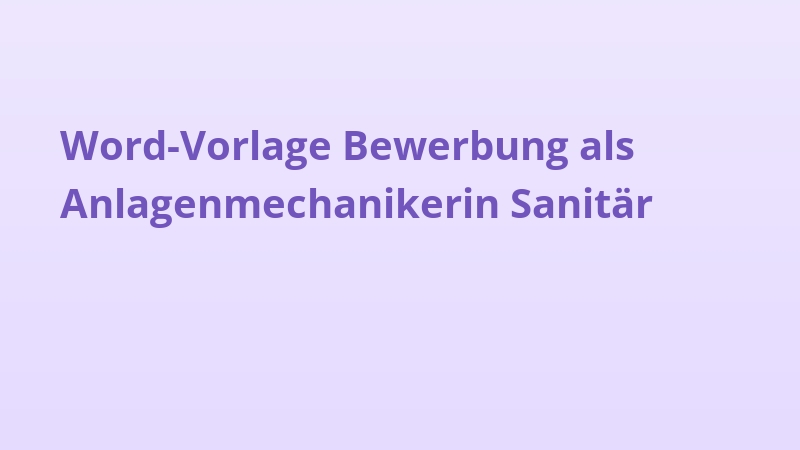 Word-Vorlage Bewerbung als Anlagenmechanikerin Sanitär