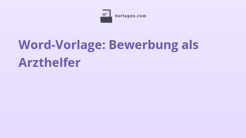 Word-Vorlage: Bewerbung als Arzthelfer