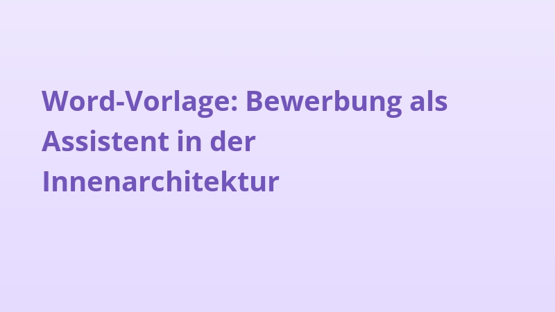 Word-Vorlage: Bewerbung als Assistent in der Innenarchitektur