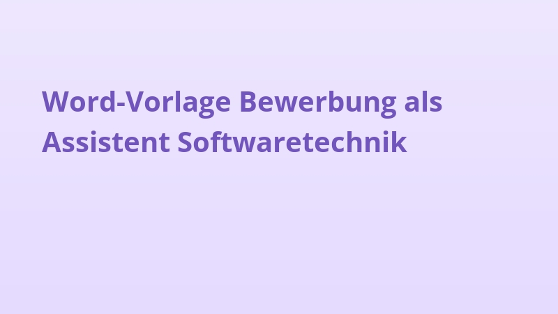 Word-Vorlage Bewerbung als Assistent Softwaretechnik
