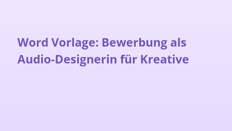 Word Vorlage: Bewerbung als Audio-Designerin für Kreative