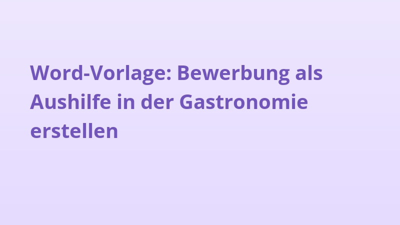 Word-Vorlage: Bewerbung als Aushilfe in der Gastronomie erstellen