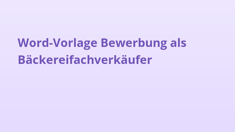 Word-Vorlage Bewerbung als Bäckereifachverkäufer