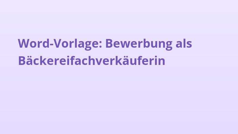 Word-Vorlage: Bewerbung als Bäckereifachverkäuferin