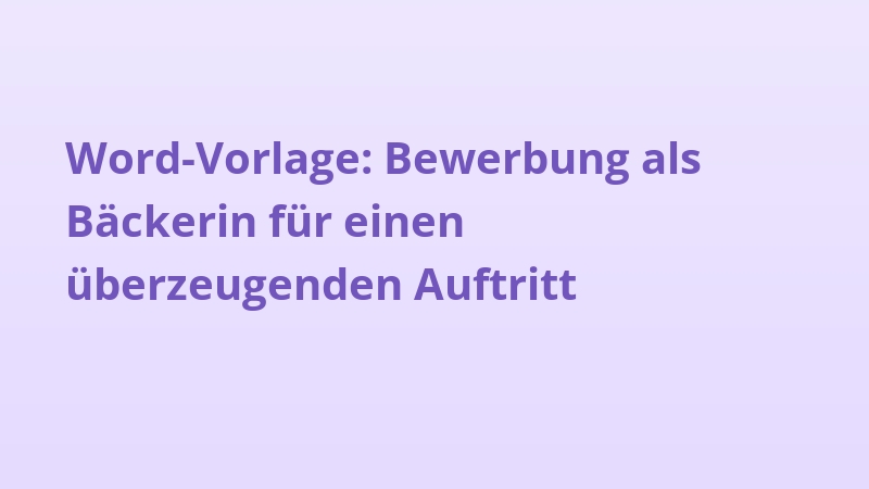 Word-Vorlage: Bewerbung als Bäckerin für einen überzeugenden Auftritt