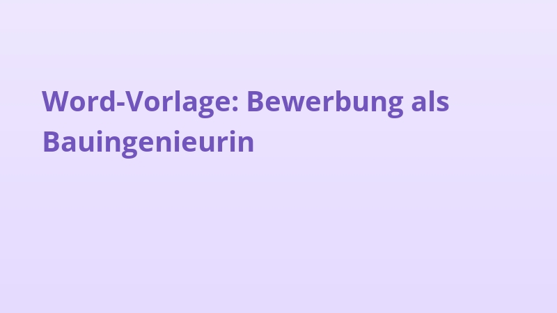 Word-Vorlage: Bewerbung als Bauingenieurin