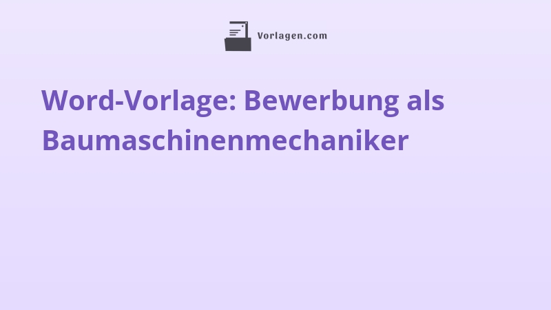 Word-Vorlage: Bewerbung als Baumaschinenmechaniker