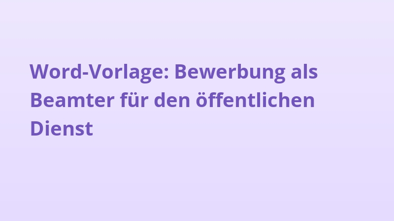 Word-Vorlage: Bewerbung als Beamter für den öffentlichen Dienst