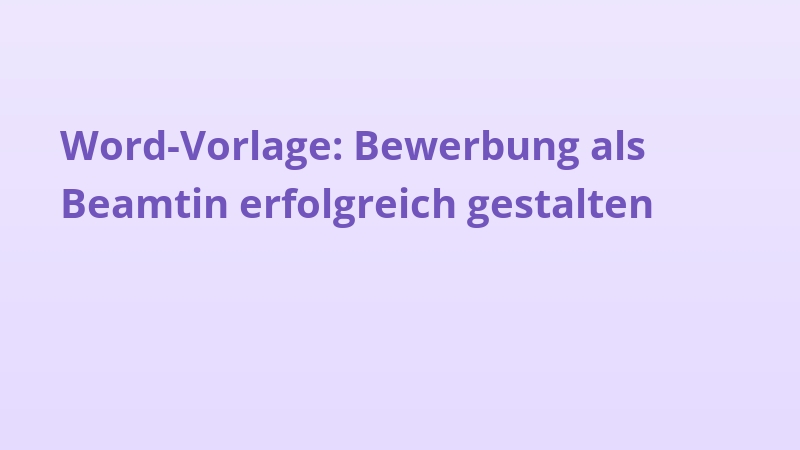 Word-Vorlage: Bewerbung als Beamtin erfolgreich gestalten