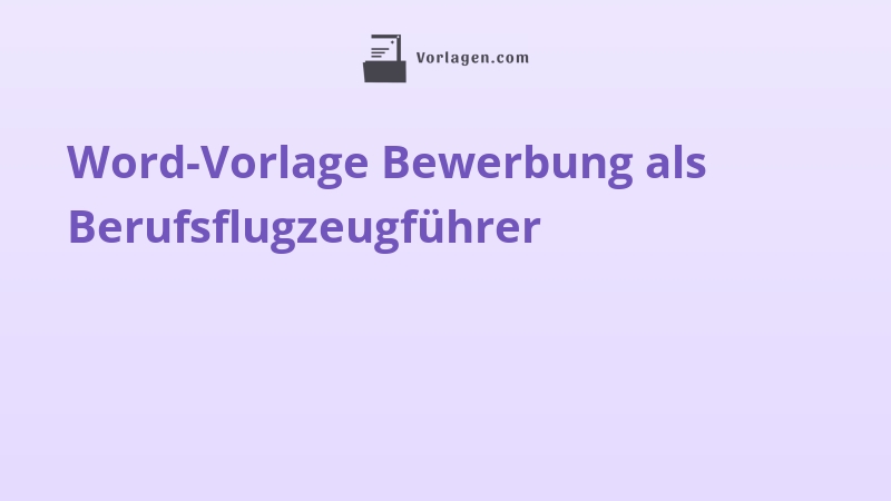 Word-Vorlage Bewerbung als Berufsflugzeugführer
