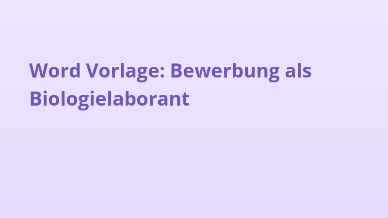 Word Vorlage: Bewerbung als Biologielaborant
