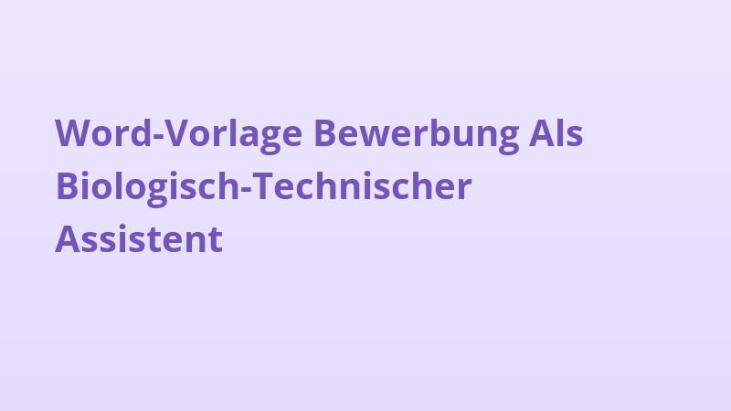 Word-Vorlage Bewerbung Als Biologisch-Technischer Assistent