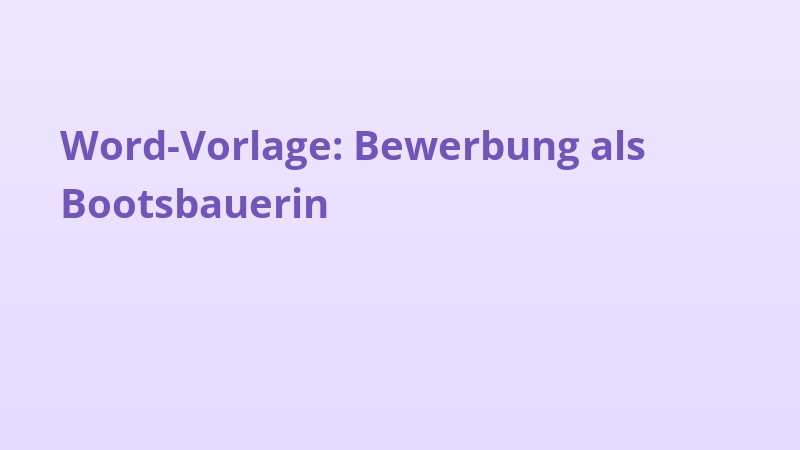 Word-Vorlage: Bewerbung als Bootsbauerin