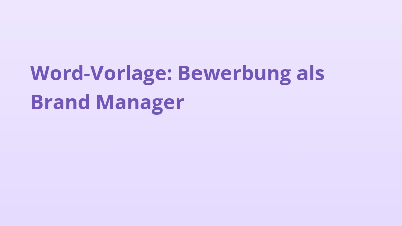 Word-Vorlage: Bewerbung als Brand Manager