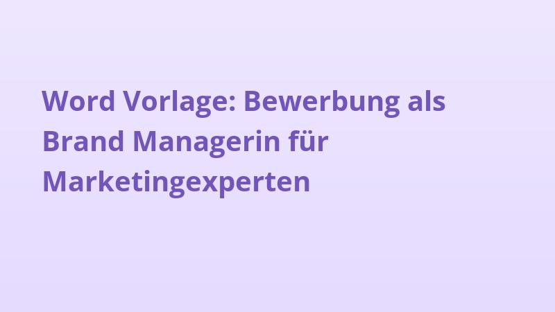 Word Vorlage: Bewerbung als Brand Managerin für Marketingexperten