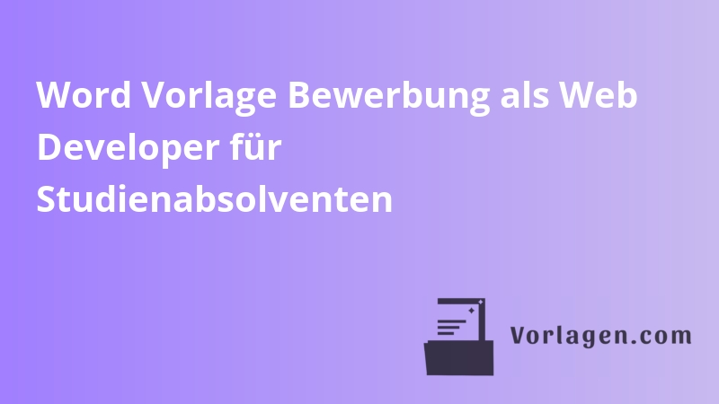 Word Vorlage Bewerbung als Web Developer für Studienabsolventen