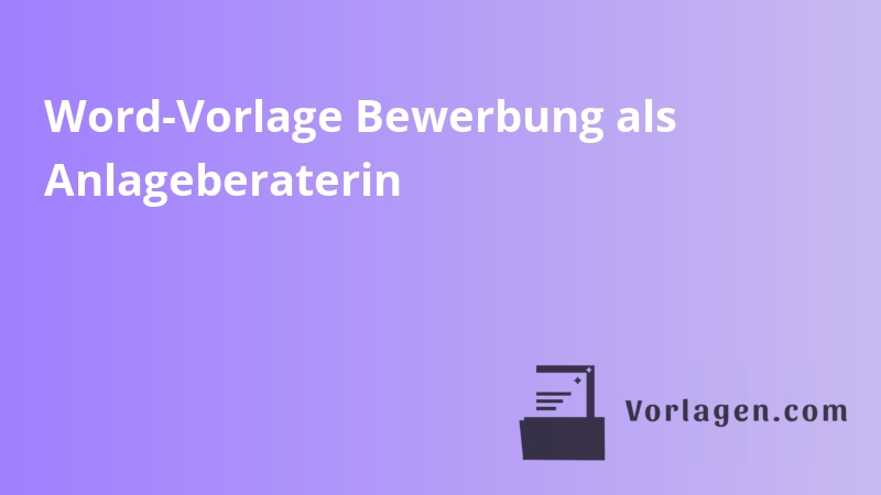 Word-Vorlage Bewerbung als Anlageberaterin
