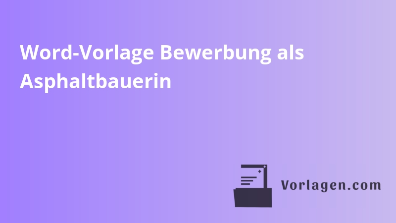 Word-Vorlage Bewerbung als Asphaltbauerin