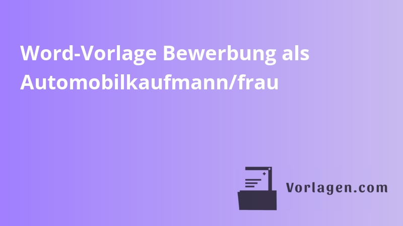 Word-Vorlage Bewerbung als Automobilkaufmann/frau