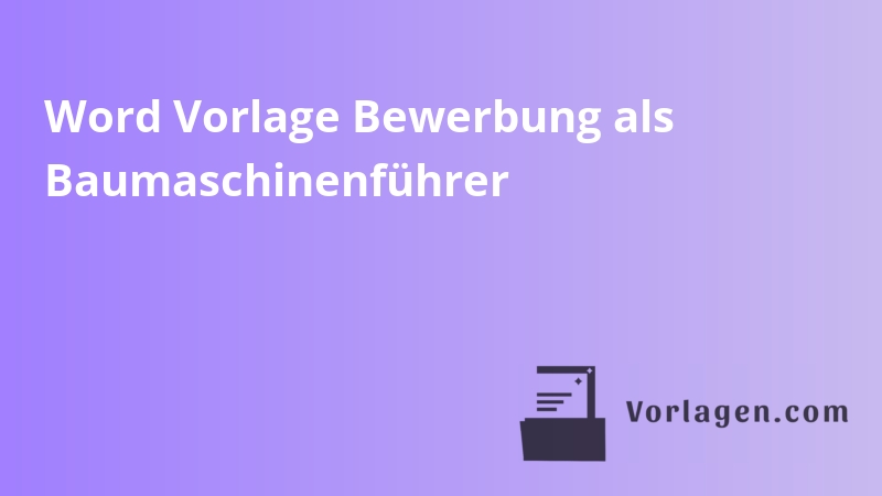 Word Vorlage Bewerbung als Baumaschinenführer