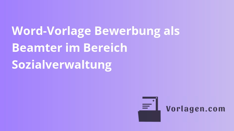 Word-Vorlage Bewerbung als Beamter im Bereich Sozialverwaltung
