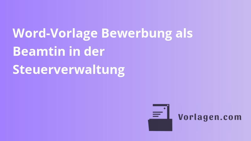 Word-Vorlage Bewerbung als Beamtin in der Steuerverwaltung