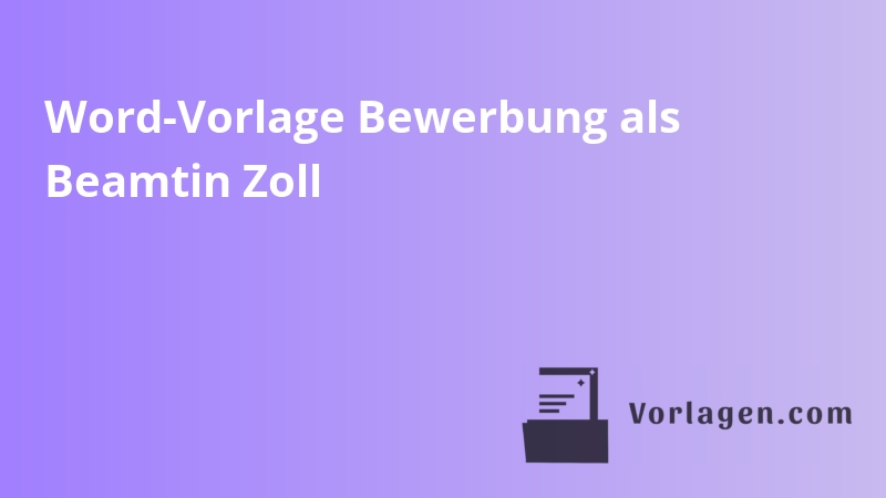 Word-Vorlage Bewerbung als Beamtin Zoll