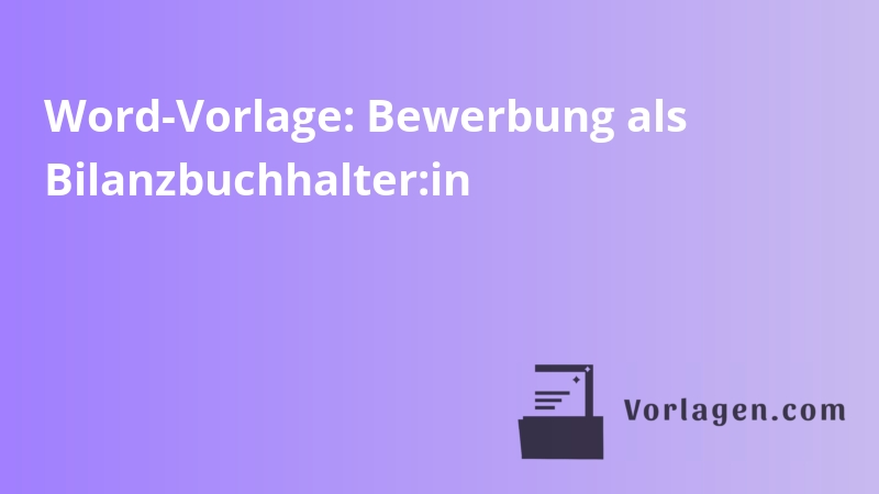Word-Vorlage: Bewerbung als Bilanzbuchhalter:in