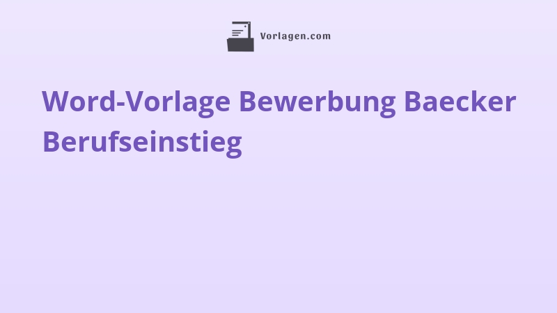 Word-Vorlage Bewerbung Baecker Berufseinstieg