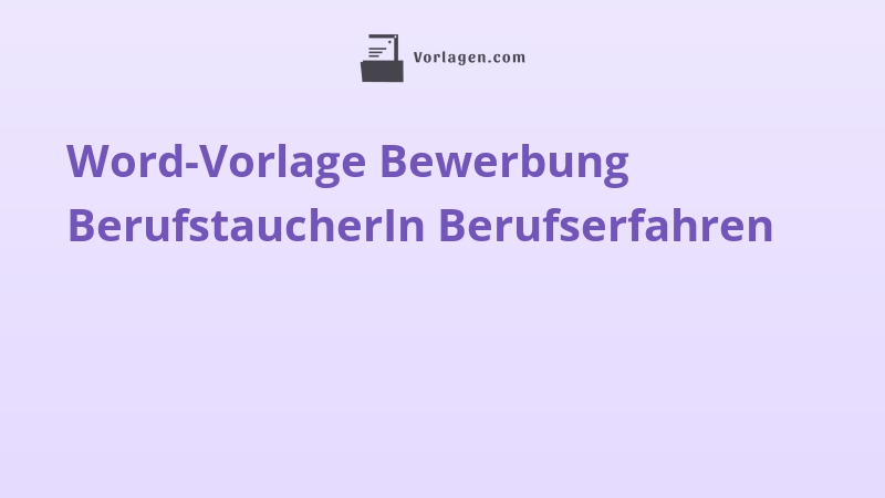 Word-Vorlage Bewerbung BerufstaucherIn Berufserfahren